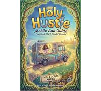 Holy Hustle Mobile Lab Guide “The Mark 11:24 Road 2 Results”: A faith-fueled, real-talk beginner’s guide to overcoming fear, launching your mobile lab business & mastering the steps others forget-plus how I built mine against All odds & how you can to!