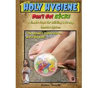 HOLY HYGIENE: Don't Get Sick!