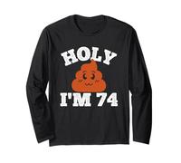 Holy I'm 74 Years Old Shirt Funny 74th Birthday Decorations Long Sleeve T-Shirt