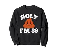 Holy I'm 89 Years Old Shirt Funny 89th Birthday Decorations Sweatshirt