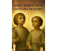 Holy Innocents novena prayers: A Powerful 9-Day Catholic Devotion