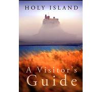 Holy Island: A Visitor's Guide
