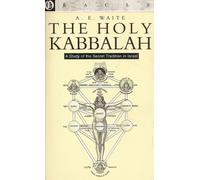 Holy Kabbalah: A Study of the Secret Tradition in Israel (Oracle S.)