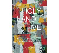Holy Land Five : Palestinian Charity in the War on Terror