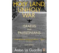 Holy Land, Unholy War: Israelis and Palestinians