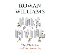Holy Living: The Christian Tradition for Today