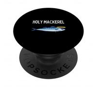 Holy Mackerel Funny Mackerel Lover Funny Saying PopSockets Adhesive PopGrip
