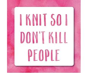 Holy Mackerel I knit so I don't kill people funny greetings card - from the Frankly My Dear humour and celebrations range - 15cm square and blank inside for your message - made in the UK