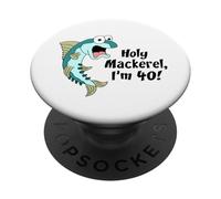 Holy Mackerel I'm 40 Fish Fisherman 40th Birthday Funny PopSockets Adhesive PopGrip