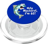 Holy Mackerel I'm Sixty-Seven Fish Fisherman 67th Birthday PopSockets PopGrip for MagSafe