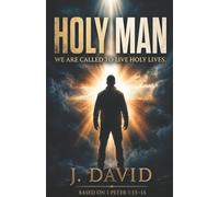 HOLY MAN: We Are Called To Live Holy Lives: 1