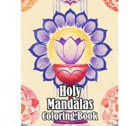 Holy Mandalas Coloring Book: Colouring Pages Of Christian Decorative Patterns Sacred Zen Art Divine Geometric Motifs Bible Jesus Mary Angel Repeat ... Mindfulness | For Kid Adult Teen Senior