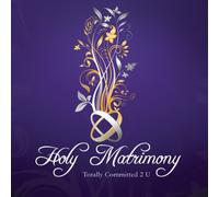 Holy Matrimony - Totally Committed 2 U