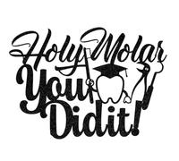 Holy Molar You Did It Cake Topper, Congrats Dentist Cake Decor, Congrats RDH/Future Dentist, Dental School Graduation Party Decorations, Black Glitter