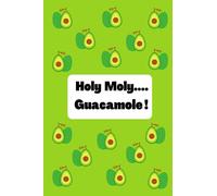 Holy Moly... Guacamole!: Funny, Lined A5 Notebook for Teachers, youth groups, afterschool leaders and more!