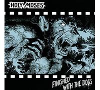 Holy Moses - Finished With The Dogs