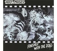 Holy Moses - Finished with the Dogs