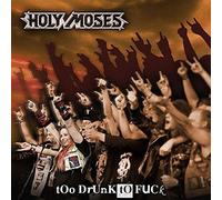 Holy Moses - Too Drunk To Fuck