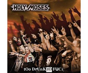 Holy Moses - Too Drunk To Fuck