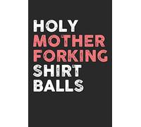 Holy Mother Forking Shirt Balls: Notebook, Lined