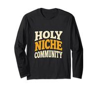 Holy Niche Community Long Sleeve T-Shirt