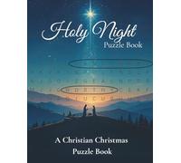 Holy Night Puzzle Book: A Christian Christmas Puzzle Book for Adults: Featuring puzzles on Scripture, Carols, and Theological Themes.