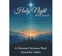 Holy Night Word Search: A Christian Christmas Word Search for Adults: Featuring 520 Words on Scripture, Carols, and Theological Themes.