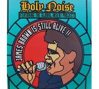 Holy Noise - James Brown Is Still Alive [Vinyl Single]