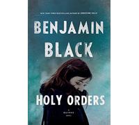 Holy Orders: A Quirke Novel by Benjamin Black (2014-05-27)