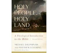 Holy People, Holy Land: A Theological Introduction to the Bible
