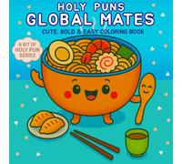 Holy Puns Global Mates: Coloring Book for Adults, Teens and Kids | Cute, Bold & Easy Designs | Relaxation, Uplifting, Reminders of Christian Virtues + God's Truth (A Bit of Holy Pun)