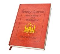 Holy Quran Made Simple Guide Simple Easy-to-Follow Quran Study Illustrated Tafsir & Complete Quran Summary Gift for Beginners & Seekers for Ramadan Eid or Daily Reflection