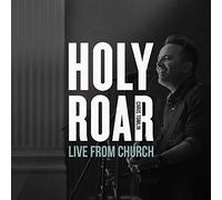 Holy Roar Live: Live From Church (Live In Nashville, TN)