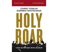 Holy Roar Bible Study Guide: Seven Words That Will Change the Way You Worship