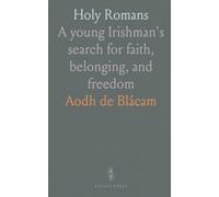 Holy Romans: A young Irishman's search for faith, belonging, and freedom