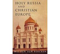 Holy Russia and Christian Europe: East and West in the Religious Ideology of Russia