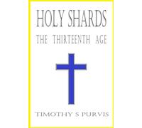 Holy Shards: The Thirteenth Age