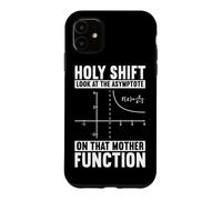 Holy Shift Function Math Teacher Calculus Algebra Math Club Case for iPhone 11