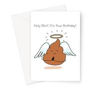Holy Shit! It's Your Birthday! Greeting Card | Funny Birthday Card for Friend, Partner, Sibling, Pile of Poo with Wings and Halo, Toilet Humour Birthday Card