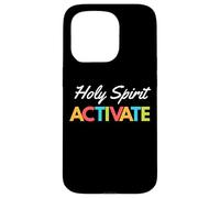 Holy Spirit Activate - Funny Christian Religious Case for iPhone 15 Pro