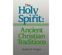 Holy Spirit: Ancient Christian Traditions, The