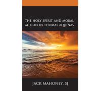 Holy Spirit and Moral Action in Thomas Aquinas