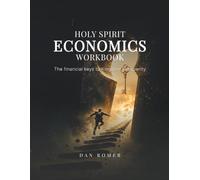 Holy Spirit Economics Workbook: The Financial Keys to Kingdom Prosperity