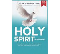 Holy Spirit Encounters: A 365-Day Daily Devotional and Prayer Guide for Hearing God’s Voice, Finding Peace, Direction, and Spiritual Confidence (Holy Spirit Encounters® Devotional Series)