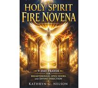 Holy Spirit Fire Novena: 9-Day Prayer for Breakthrough, Open Doors, and Divine Direction