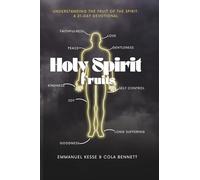 Holy Spirit Fruits: UNDERSTANDING THE FRUIT OF THE SPIRIT: A 21-DAY DEVOTIONAL