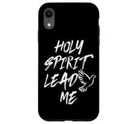 Holy Spirit Lead Me - Christian Case for iPhone XR