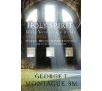 Holy Spirit, Make Your Home in Me: Biblical Meditations on Receiving the Gift of the Spirit