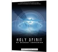 HOLY SPIRIT MY DEAREST COMPANION: The Guide to deep spiritual Intimacy