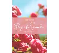 Holy Spirit Prayers for Surrender: The Rose Book